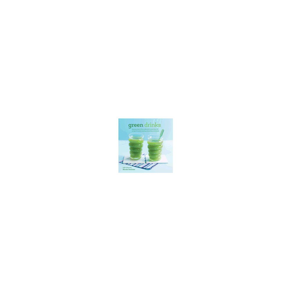 Green drinks - sip your way to five a day with more than 50 recipes for gre (inbunden, english) Nicola Graimes