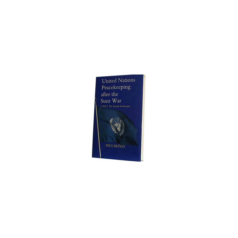 United Nations Peacekeeping after the Suez War (inbunden, eng)