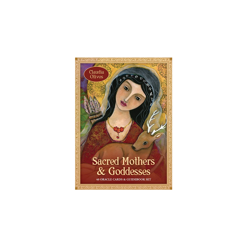 Sacred Mothers & Goddesses Oracle Claudia Olivos