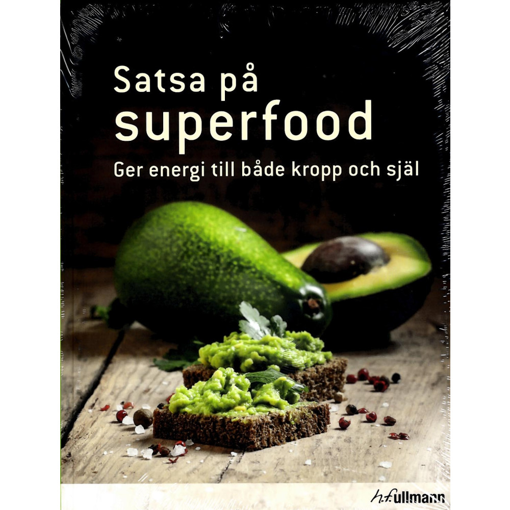 Satsa på superfood : ger energi till både kropp och själ (inbunden) Hannah Frey