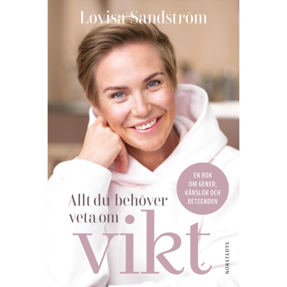Allt du behöver veta om vikt : en bok om gener, känslor och beteenden (inbunden)
