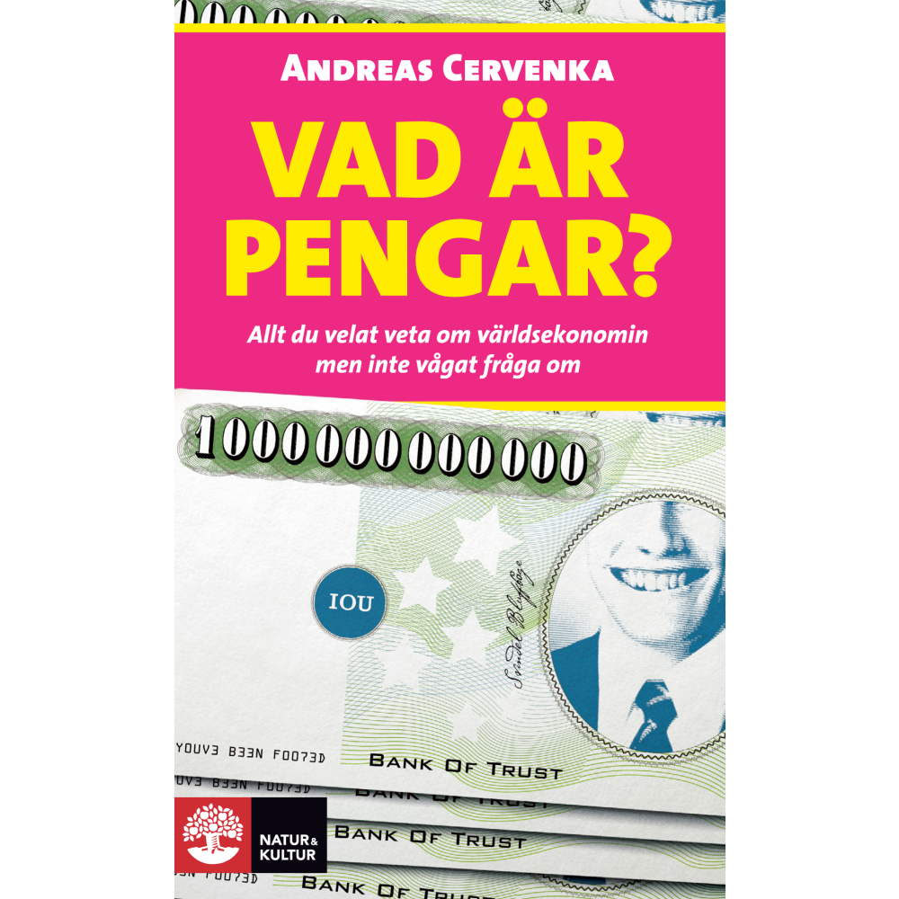 Vad är pengar? : allt du velat veta om världsekonomin men inte vågat fråga om (pocket) Andreas Cervenka