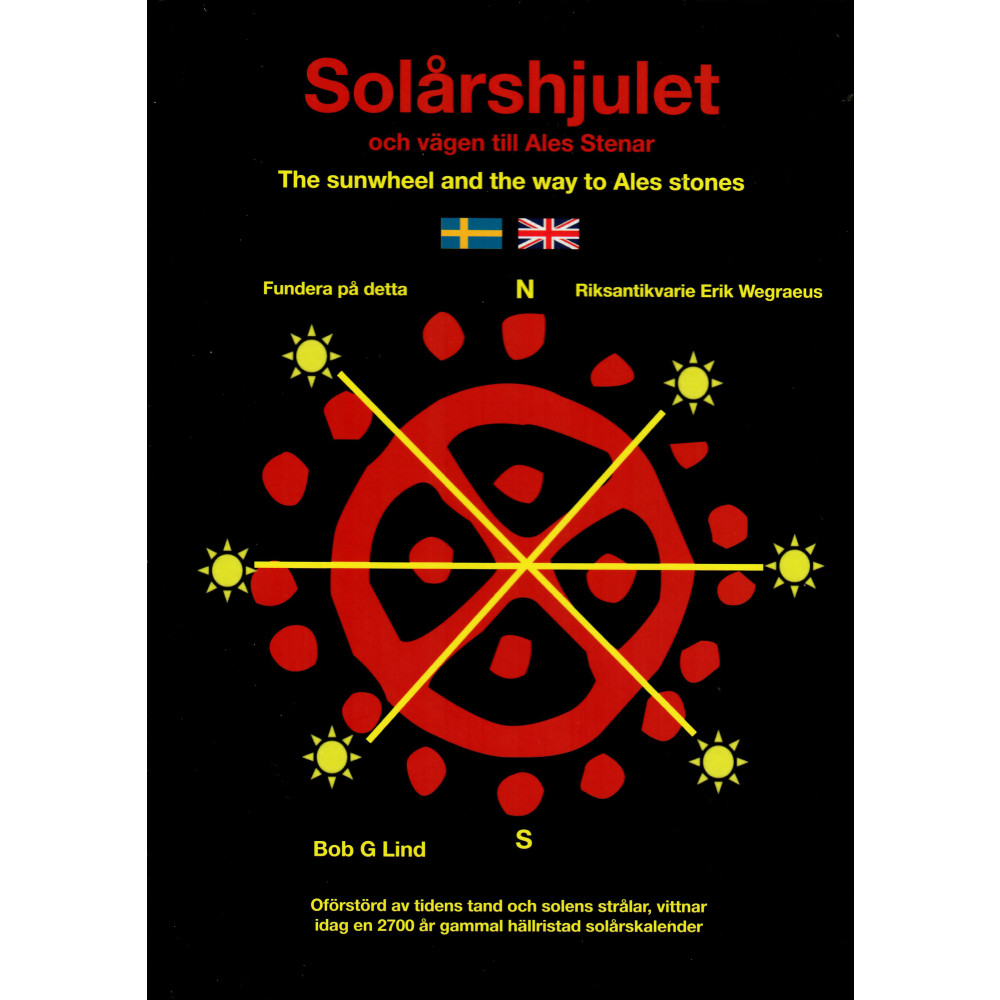 Solårshjulet och vägen till Ales stenar = The Sunwheel and the way too Ales stones (inbunden) Bob G . Lind
