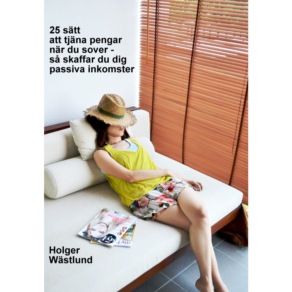 25 sätt att tjäna pengar när du sover – så skaffar du dig passiva inkomster (häftad)
