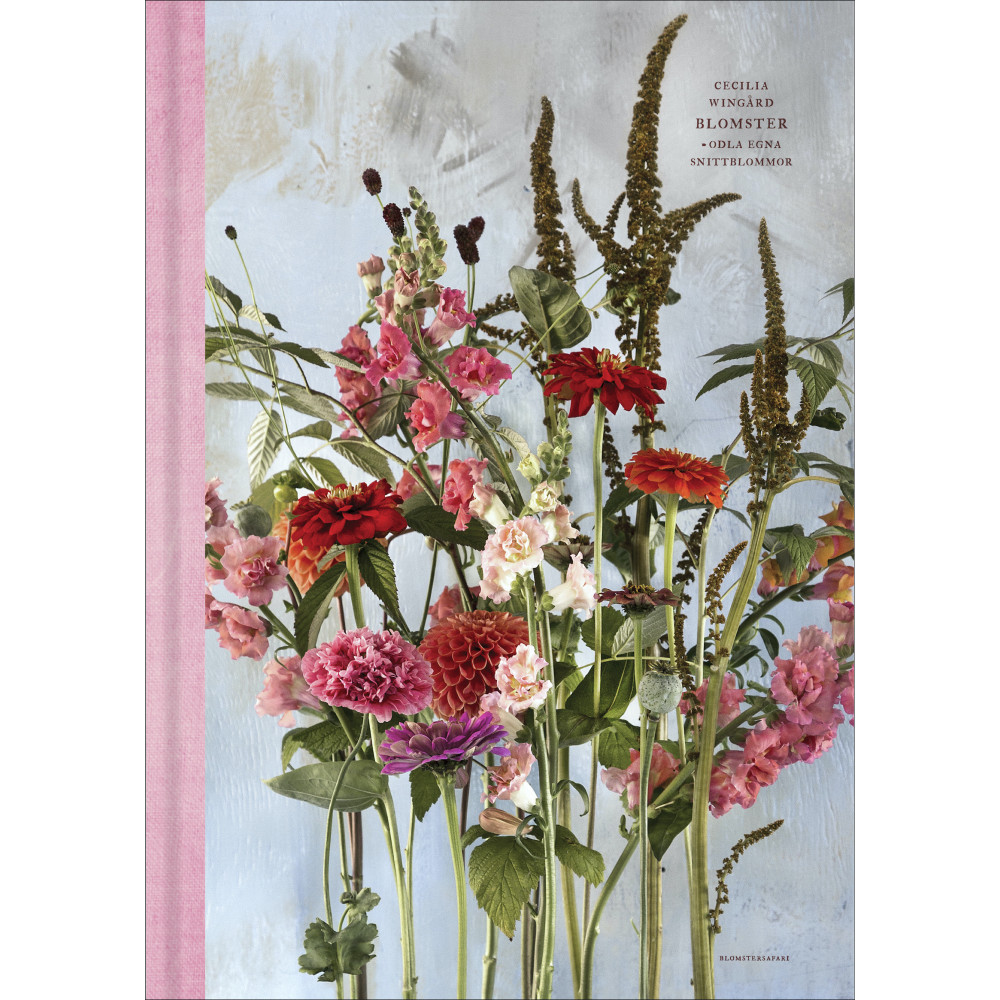 Blomster:Odla egna snittblommor (inbunden) Cecilia Wingård