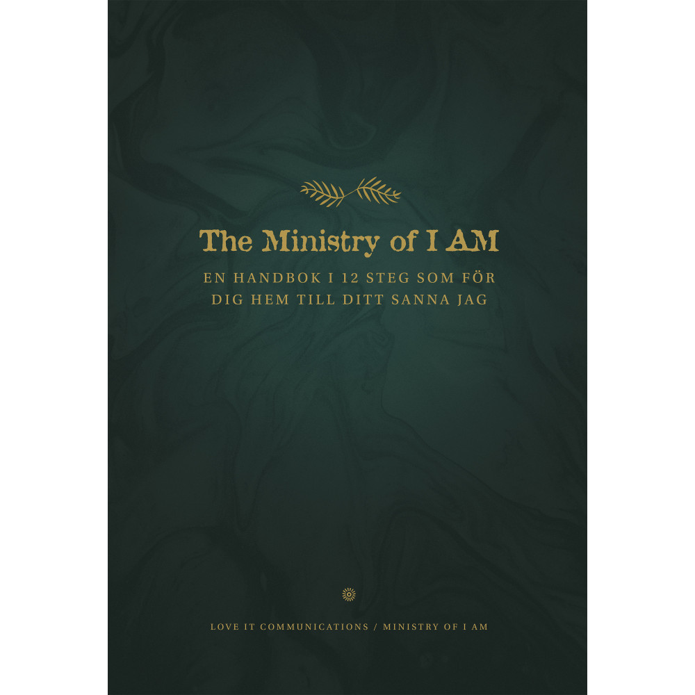 The ministry of I am : en handbok i 12 steg som för dig hem till ditt sanna jag (inbunden) Jai Thornell