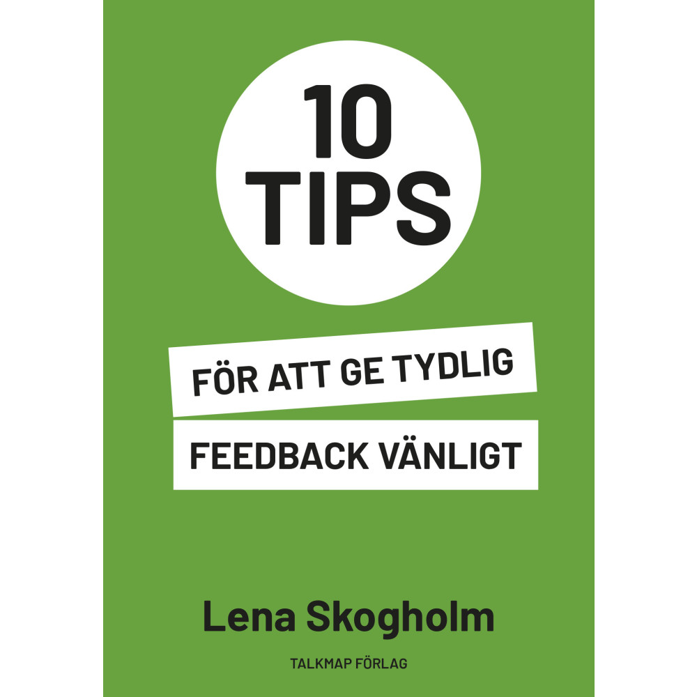 10 tips för att ge tydlig feedback vänligt (häftad)