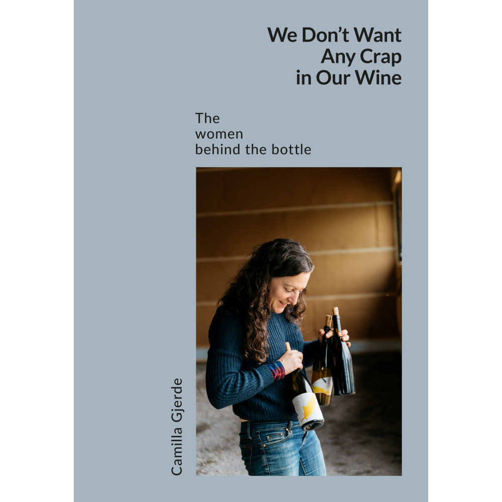 We don't want any crap in our wine : the women behind the bottle (inbunden, english) Camilla Gjerde