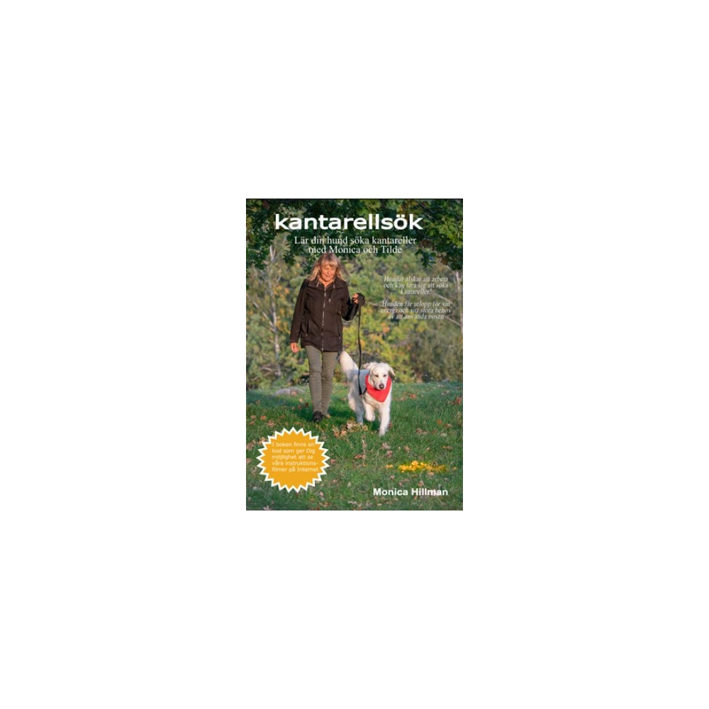 Kantarellsök : lär din hund söka kantareller med Monica och Tilde (häftad) Monica Hillman