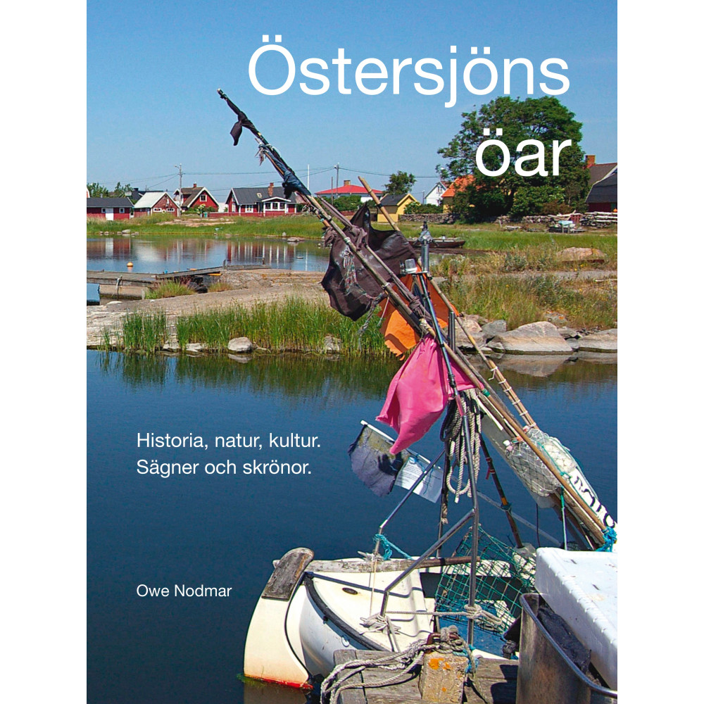 Östersjöns öar : historia, natur, kultur - sägner och skrönor (inbunden) Owe Nodmar