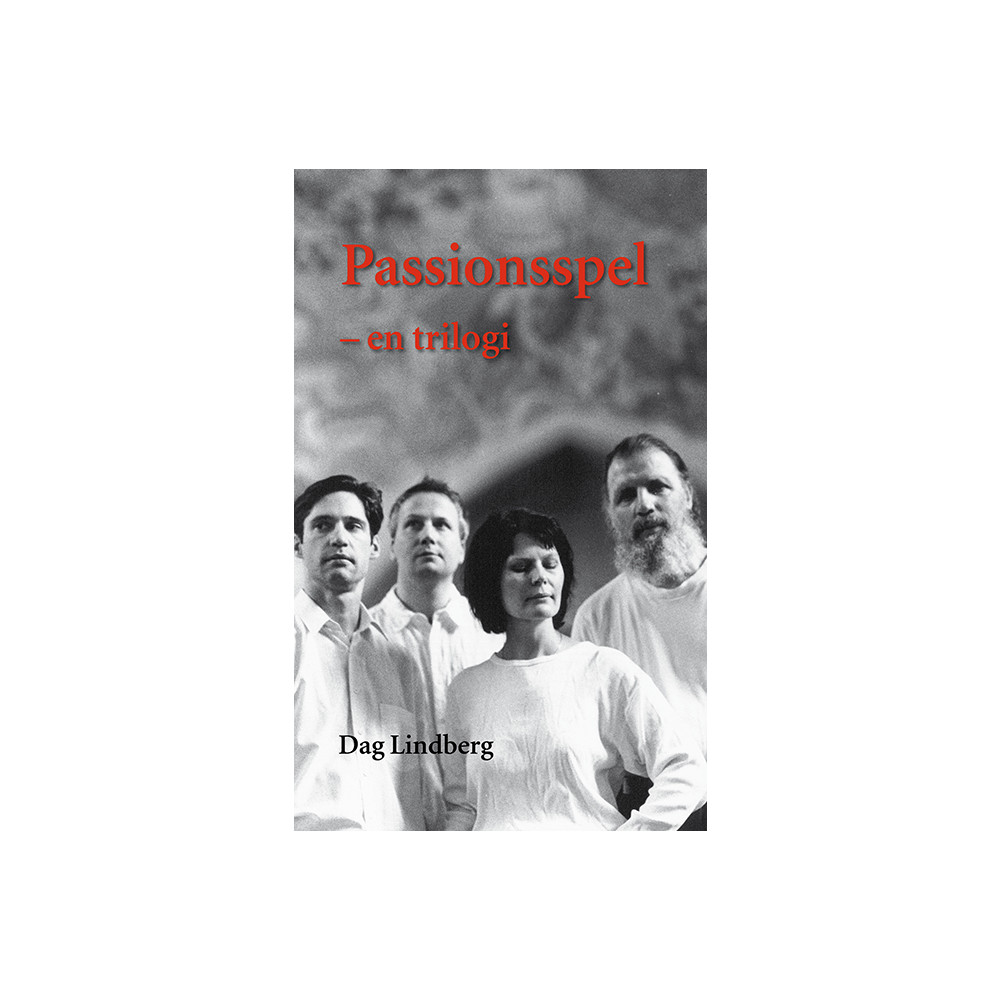 Passionsspel - en trilogi (häftad) Dag Lindberg