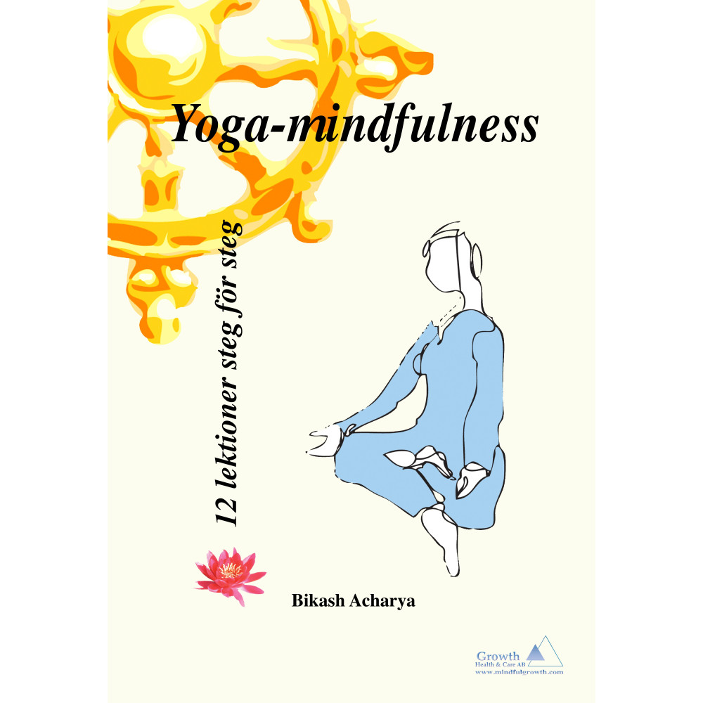 Yoga-mindfulness : 12 lektioner steg för steg (inbunden) Bikash Acharya