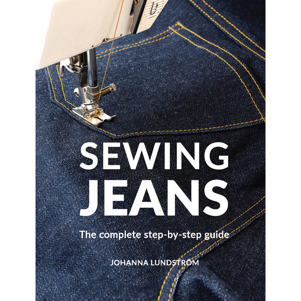 Sewing jeans : the complete step-by-step guide (häftad, english) Johanna Lundström