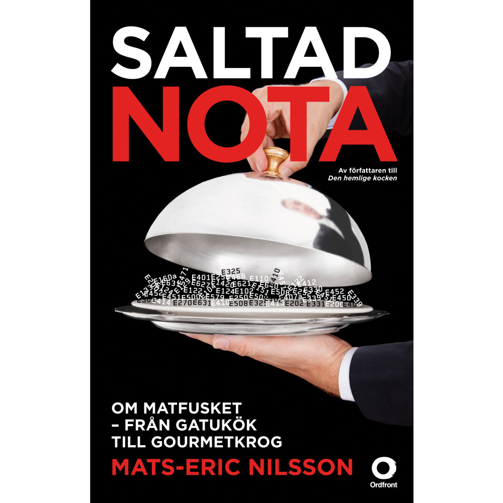 Saltad nota : om matfusket - från gatukök till gourmetkrog (inbunden) Mats-Eric Nilsson