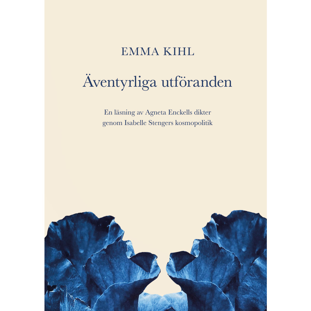 Äventyrliga utföranden. En läsning av Agneta Enckells dikter med Isabelle Stengers kosmopolitik (bok, danskt band)