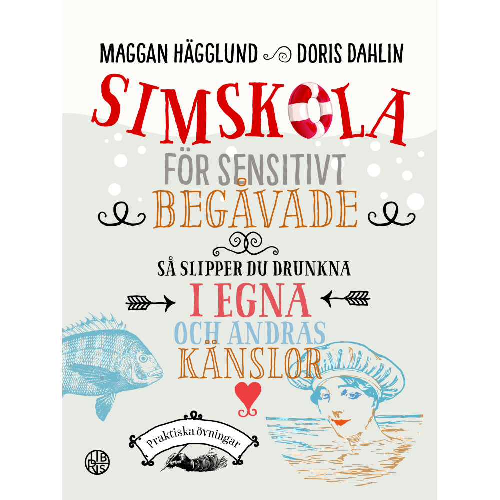 Simskola för sensitivt begåvade : så slipper du drunkna i egna och andras känslor (inbunden) Doris Dahlin