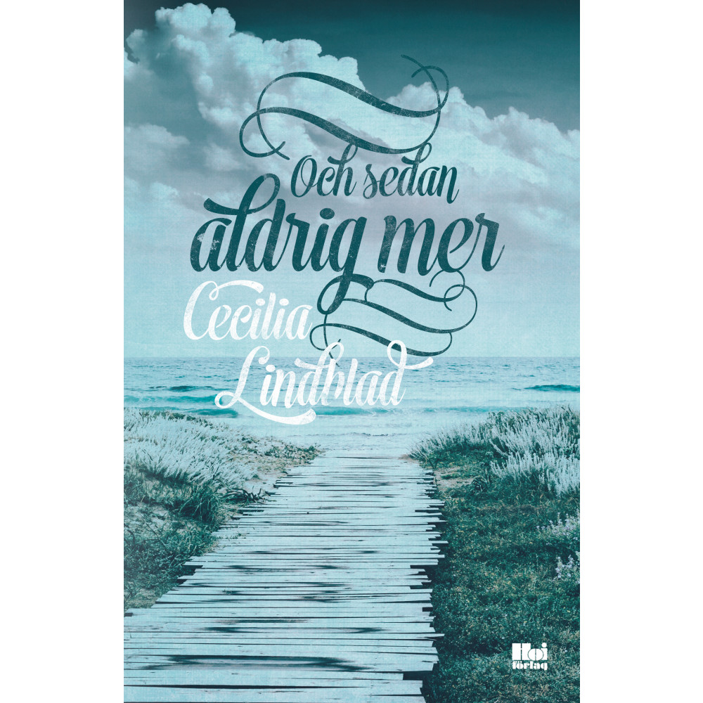 Och sedan aldrig mer (pocket) Cecilia Lindblad
