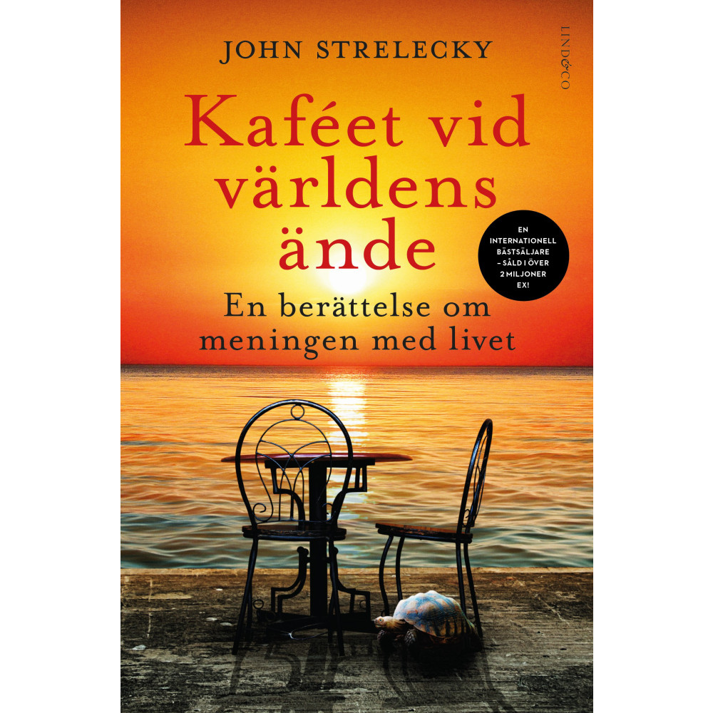 Kaféet vid världens ände : en berättelse om meningen med livet (inbunden) John P. Strelecky