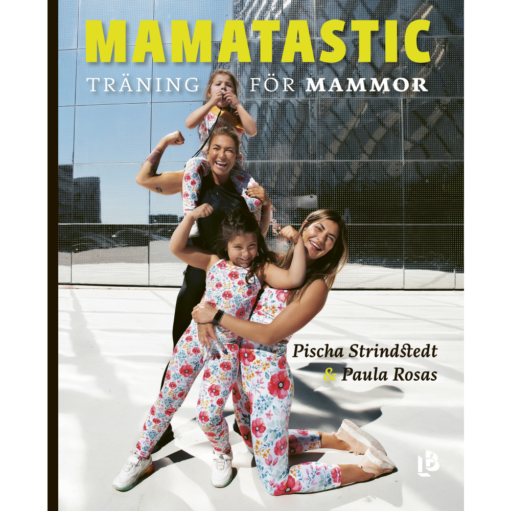 Mamatastic : träning för mammor (inbunden) Paula Rosas