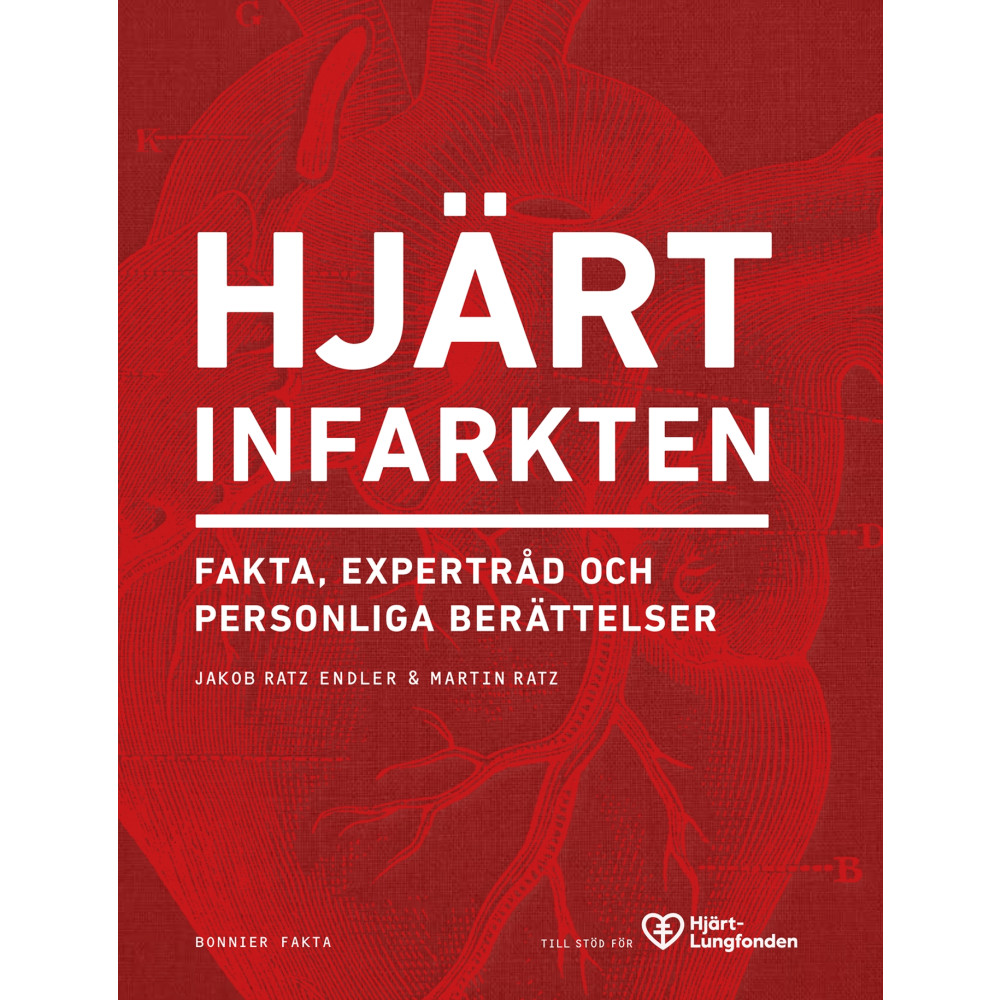 Hjärtinfarkten : fakta, expertråd och personliga berättelser (bok, flexband) Jakob Ratz Endler