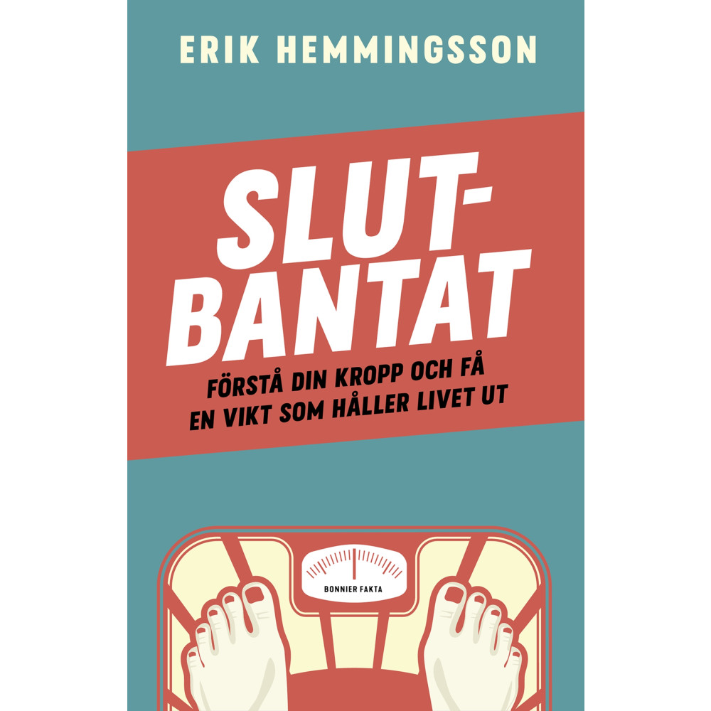Slutbantat : förstå din kropp och få en vikt som håller livet ut (bok, storpocket)
