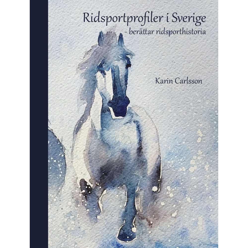 Ridsportprofiler i Sverige : berättar ridsporthistoria (inbunden) Karin Carlsson