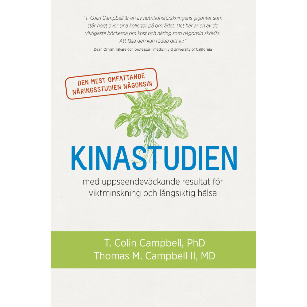 Kinastudien : den mest omfattande näringsstudien någonsin med uppseendeväckande resultat för viktminskning och långsikti... T. Colin Campbell