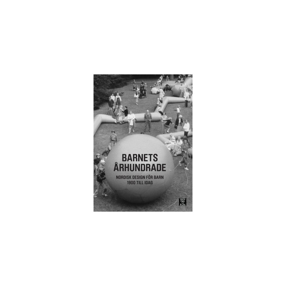 Barnets århundrade : nordisk design för barn 1900 till idag (bok, danskt band) Ronny Ambjörnsson