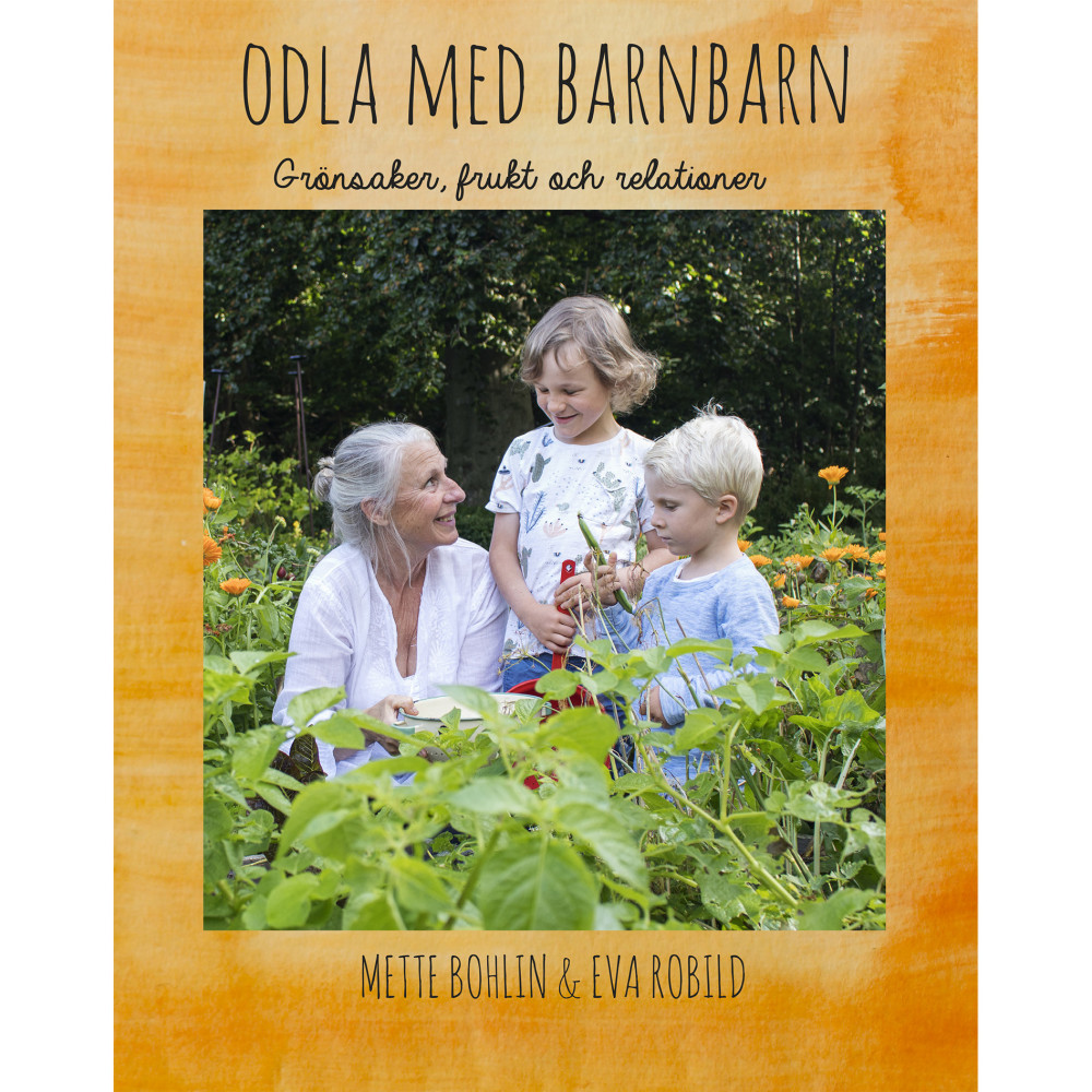 Odla med barnbarn (inbunden) Mette Bohlin
