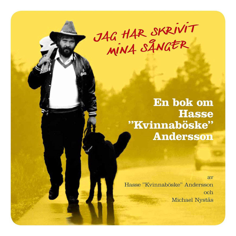 Jag har skrivit mina sånger : en bok om Hasse "Kvinnaböske" Andersson (bok, danskt band) - Hasse "Kvinnaböske" Andersson