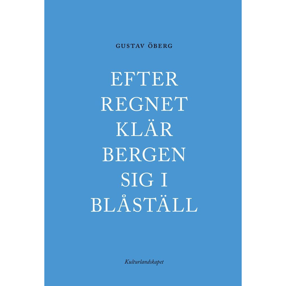 Efter regnet klär bergen sig i blåställ (häftad)