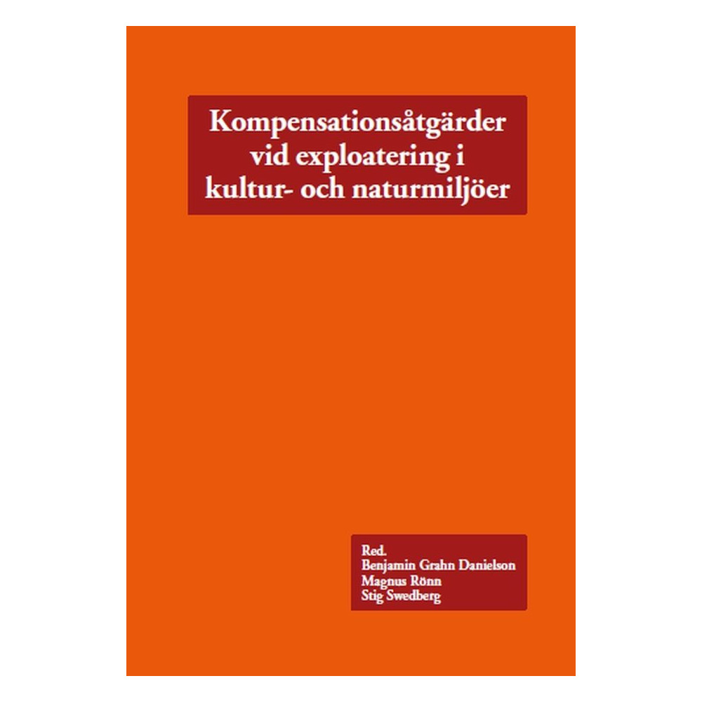Kompensationsåtgärder vid exploatering i kultur- och naturmiljöer (häftad) Rio Kulturlandskapet