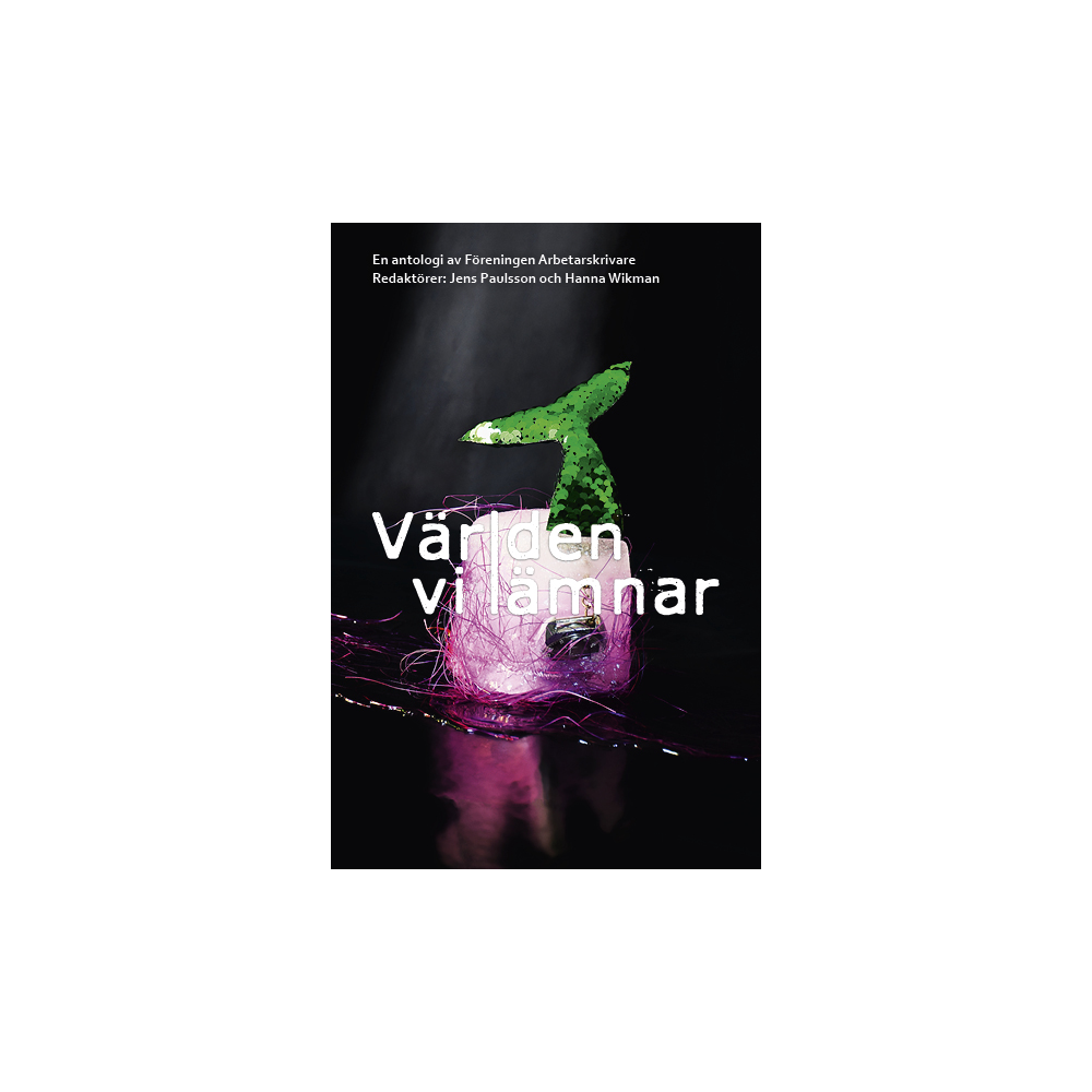 Världen vi lämnar (bok, flexband) Föreningen Arbetarskrivare