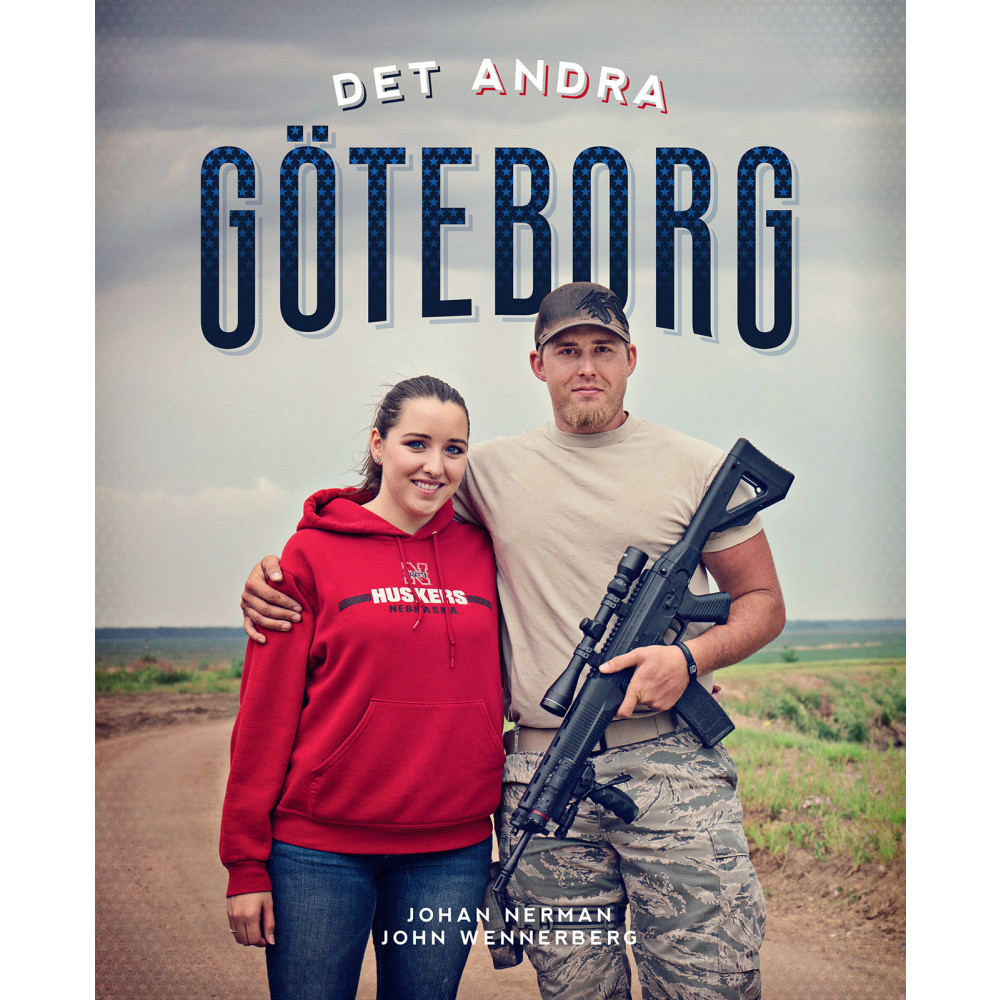 Det andra Göteborg : en fotobok om livet i Gothenburg, Nebraska - det enda andra Göteborg i världen (inbunden) Johan Nerman