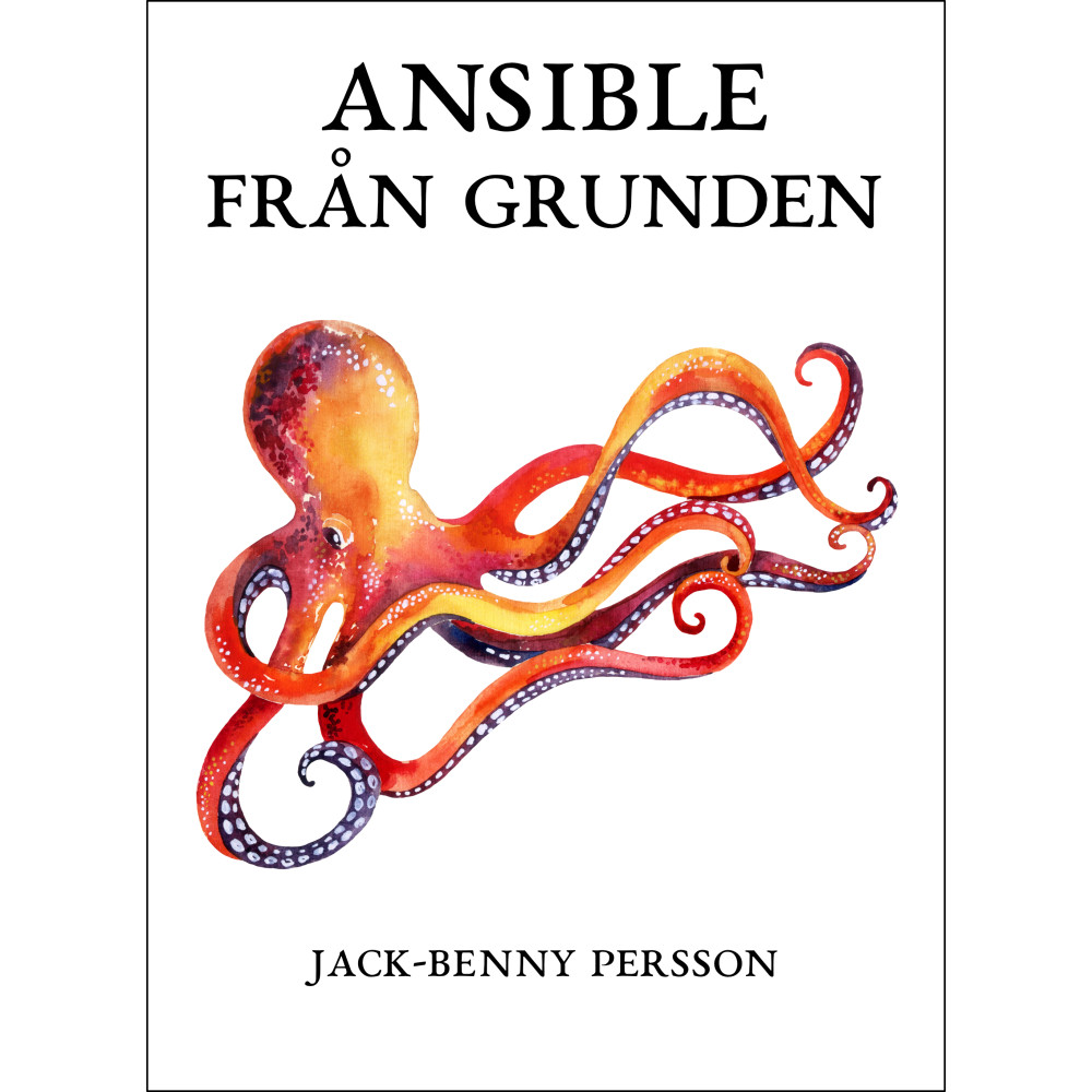 Ansible från grunden (häftad) Jack-Benny Persson