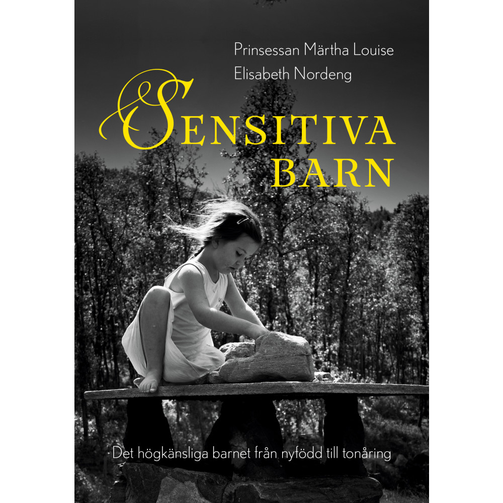 Sensitiva barn : det högkänsliga barnet från nyfödd till tonåring (inbunden)