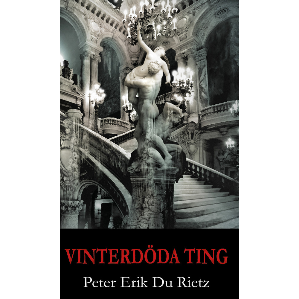 Vinterdöda ting (inbunden) Peter Erik Du Rietz