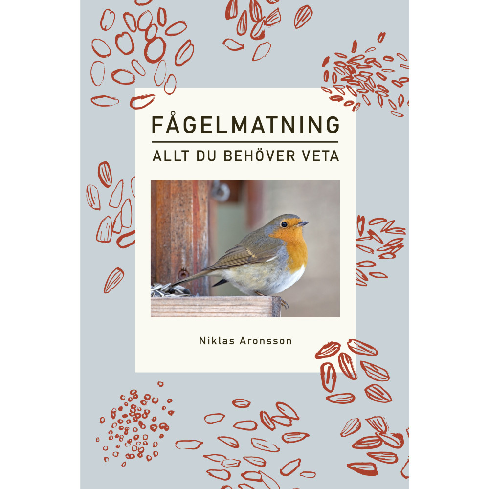 Fågelmatning : allt du behöver veta (inbunden) Niklas Aronsson