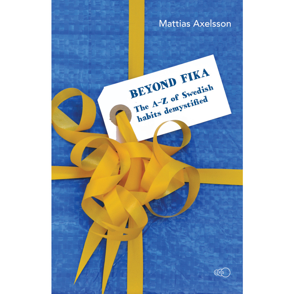 Beyond fika : the A–Z of Swedish habits demystified (häftad, english) Mattias Axelsson