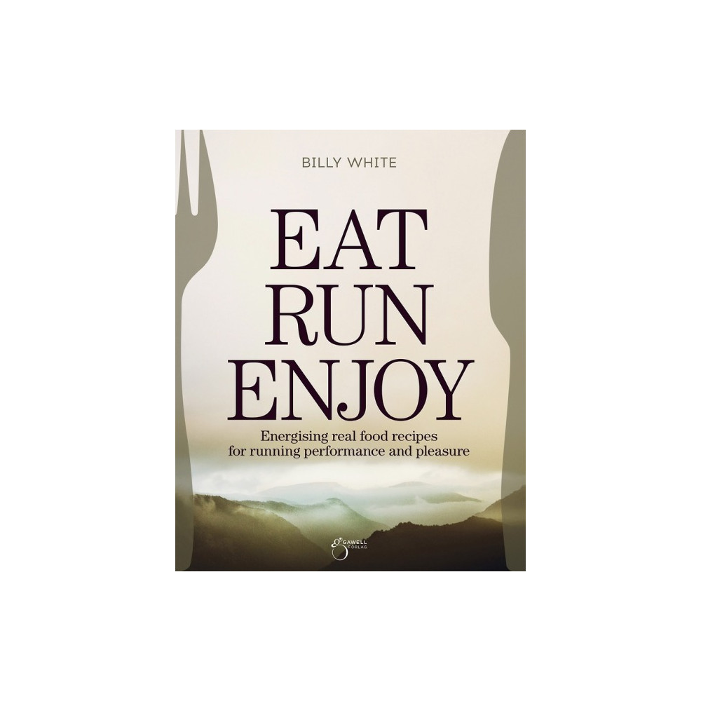 Eat, Run, Enjoy (inbunden, english) Billy White
