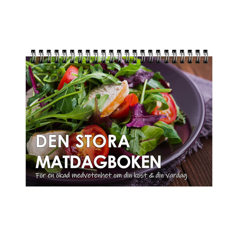 Den stora matdagboken : för en ökad medvetenhet om din kost & din vardagardag (bok, spiral) SMART planering Sverige AB