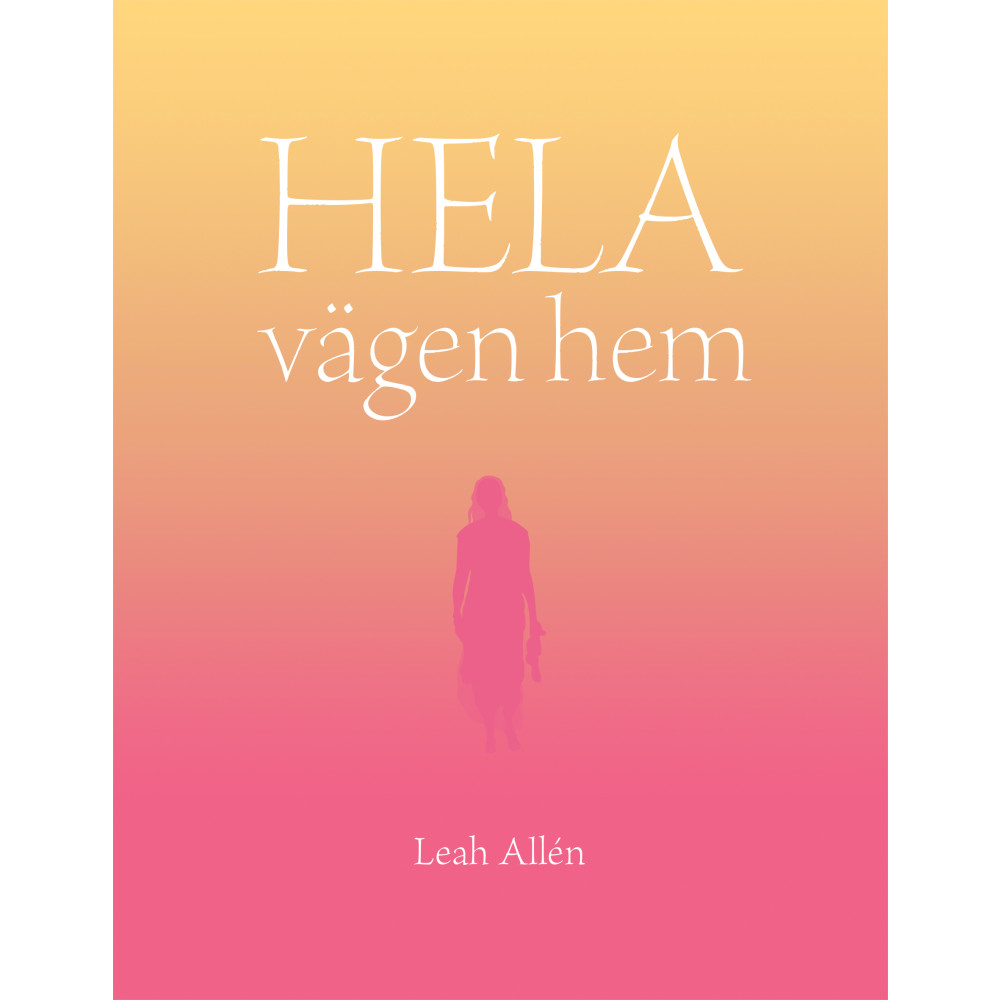 Hela vägen hem (bok, kartonnage) Leah Allén