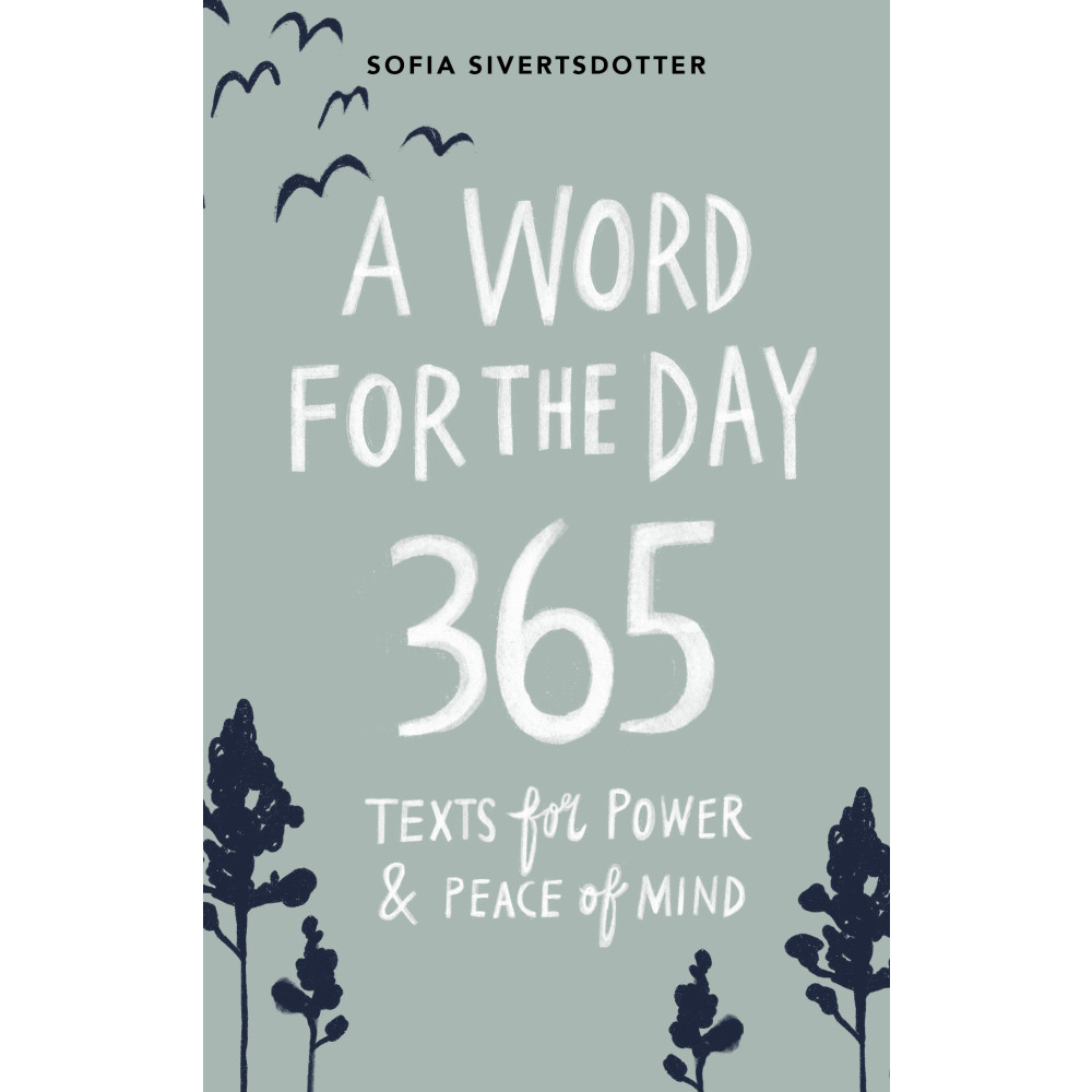 A word for the day : 365 texts for power & peace of mind (bok, danskt band, english) Sofia Sivertsdotter