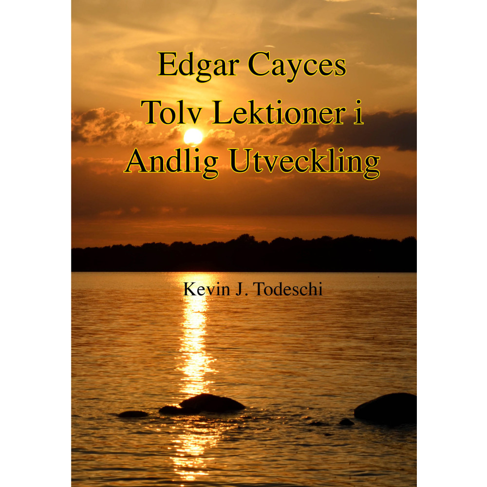 Edgar Cayces Tolv Lektioner i Andlig Utveckling (häftad) Kevin J. Todeschi