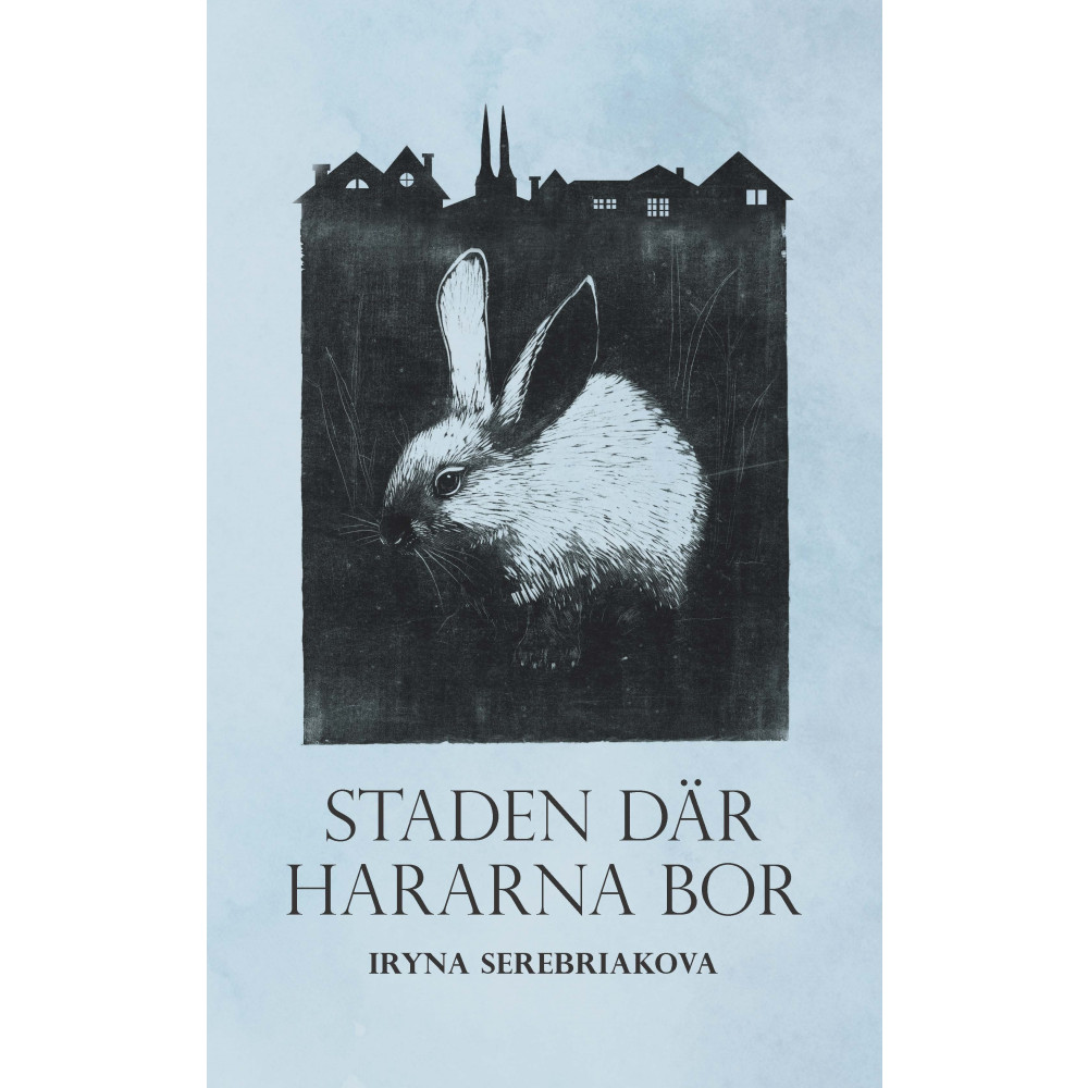 Staden där hararna bor (häftad) Iryna Serebriakova