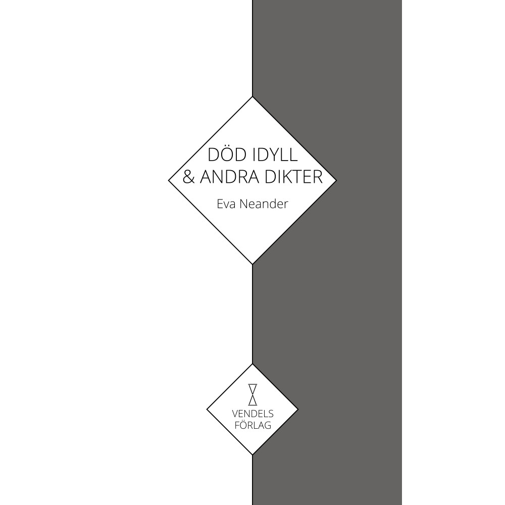 Död idyll & andra dikter : samlad lyrik (bok, flexband) Eva Neander