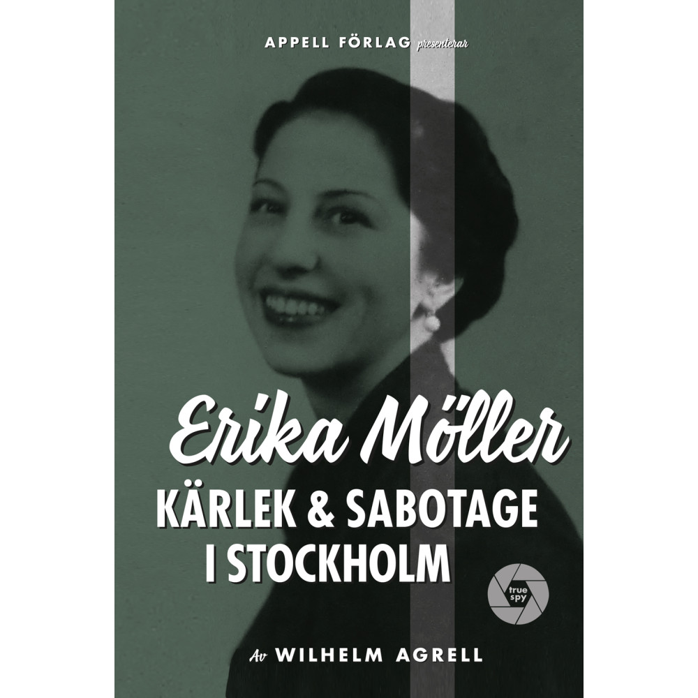 Erika Möller : kärlek och sabotage i Stockholm (inbunden)
