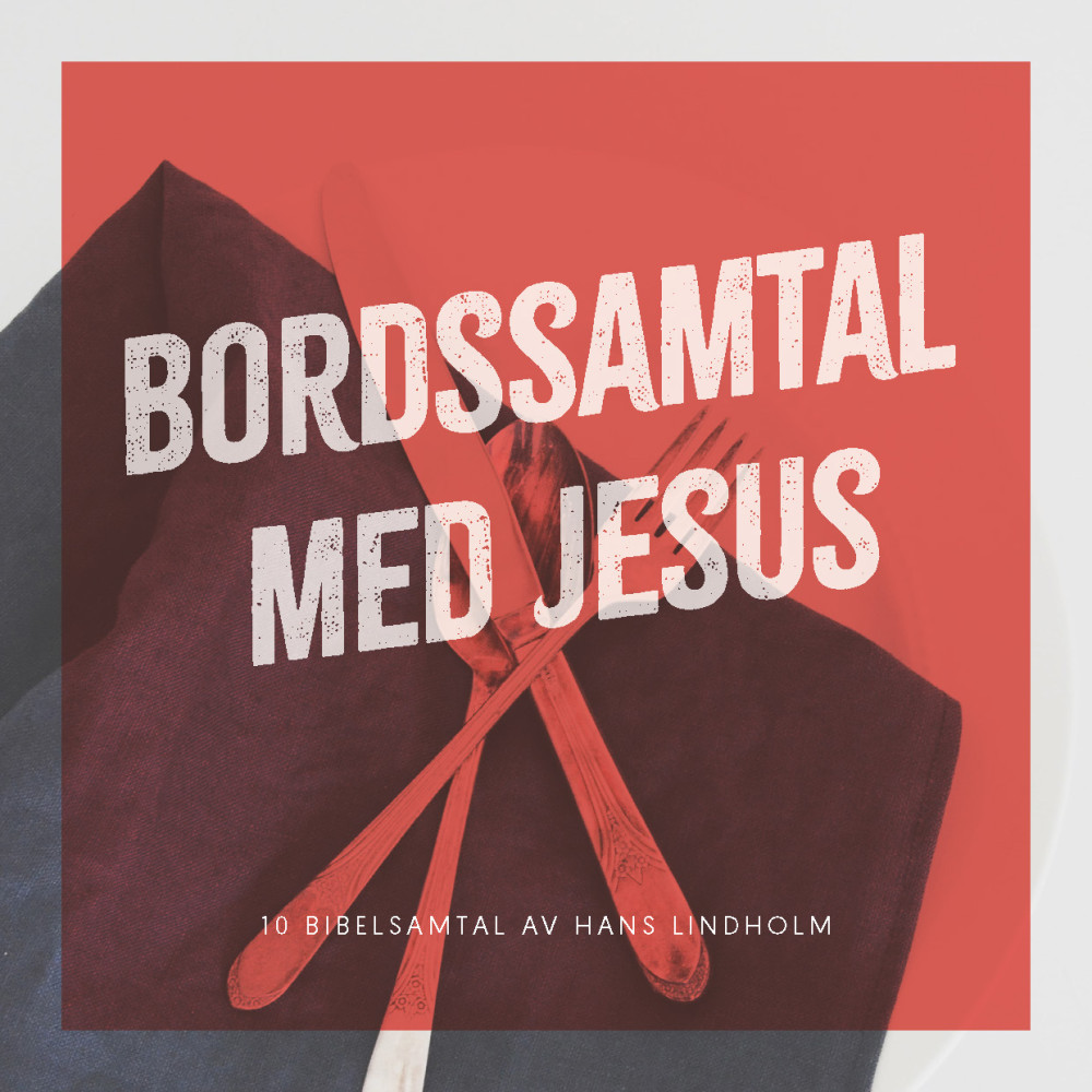 Bordssamtal med Jesus : 10 bibelsamtal (bok, spiral) Hans Lindholm