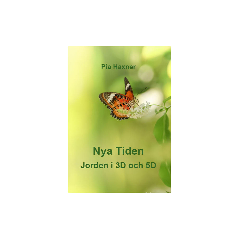 Nya Tiden  Jorden i 3D och 5D (häftad) Pia Haxner