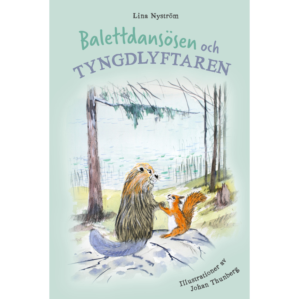 Balettdansösen och tyngdlyftaren (inbunden) Lina Nyström